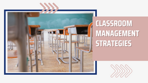 Classroom Management Strategies