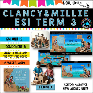 CLANCY & MILLIE Unit 12, 2 week unit ES1 Term 3, NSW DET mentor text NARRATIVE