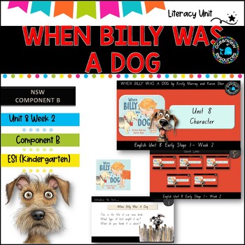 WHEN BILLY WAS A DOG-NSW ES1 Unit 8 - component B WEEK 2 English-TERM 2 (kinder)