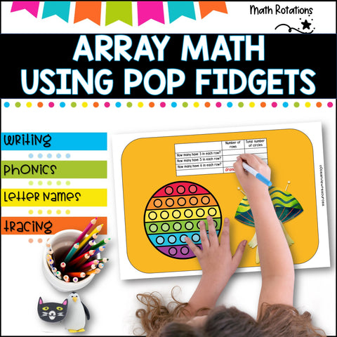 Pop Fidget arrays- Multiplication and addition practice