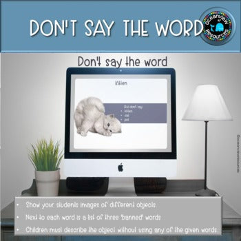 Don't say the word -GAME for Expressive language, word choice and vocabulary.