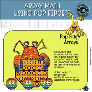 Pop Fidget arrays- Multiplication and addition practice